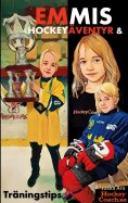ebook: Emmis Hockeyäventyr och Träningstips