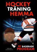 ebook: Hockeyträning Hemma - AI baserade program