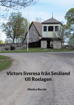eBook: Victors livsresa från Småland till Roslagen