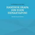 eBook: Handbok Skapa din egen hemakvaponi