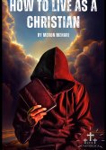 eBook: How To Live As A Christian