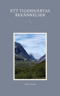 eBook: Ett tigerhjärtas bekännelser
