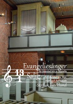 ebook: Tretton evangeliesånger för blandad kör a cappella och Salig för blandad kör, flöjt, orgel och kontr