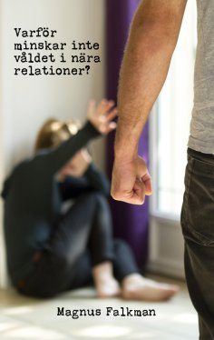 eBook: Varför minskar inte våldet i nära relationer?