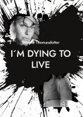 eBook: I´m dying to live