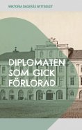 eBook: Diplomaten som gick förlorad
