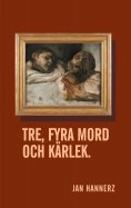 eBook: Tre, fyra mord och kärlek.