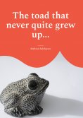 ebook: The toad that never quite grew up...