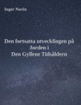 eBook: Den fortsatta utvecklingen på Jorden i Den Gyllene Tidsåldern