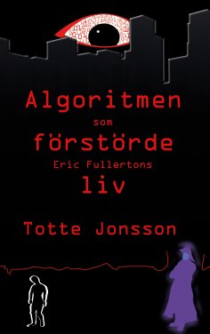 eBook: Algoritmen som förstörde Eric Fullertons liv