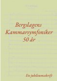 ebook: Bergslagens Kammarsymfoniker 50 år