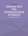 ebook: Tankar hos tre generationer kvinnor