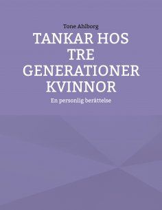 ebook: Tankar hos tre generationer kvinnor