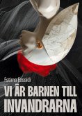 ebook: Vi är barnen till invandrarna