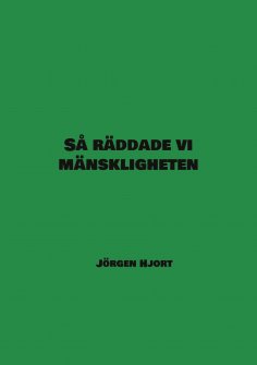 eBook: Så räddade vi mänskligheten