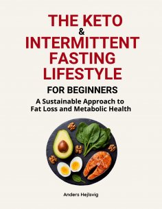 ebook: The Ketogenic & Intermittent Fasting Lifestyle For Beginners