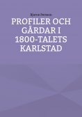 eBook: Profiler och gårdar i 1800-talets Karlstad