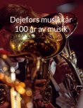 eBook: Dejefors musikkår 100 år av musik