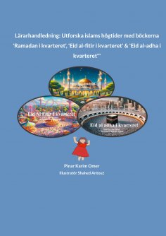 eBook: Lärarhandledning: Utforska islams högtider med böckerna 'Ramadan i kvarteret', 'Eid al-fitir i kvart