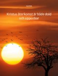 eBook: Kristus återkomst är både dold och uppenbar