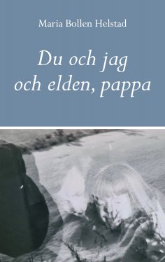 ebook: Du och jag och elden, pappa