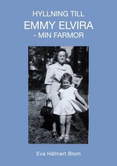 ebook: Hyllning till Emmy Elvira - min farmor