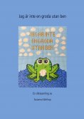 eBook: Jag är ingen groda utan ben