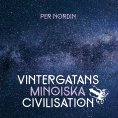 eBook: Vintergatans Minoiska Civilisation Återkomsten