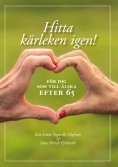 ebook: Hitta kärleken igen - för dig som vill älska efter 65