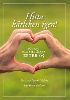 ebook: Hitta kärleken igen - för dig som vill älska efter 65