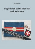 eBook: Legionärer, partisaner och andra danskar