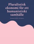 eBook: Pluralistisk ekonomi för ett humanistiskt samhälle