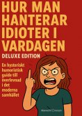 eBook: Hur man hanterar idioter i vardagen Deluxe Edition