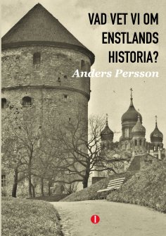 ebook: Vad vet vi om Estlands historia?