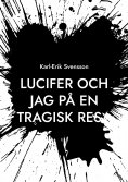 eBook: Lucifer och jag på en tragisk resa