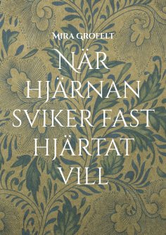 ebook: När hjärnan sviker fast hjärtat vill