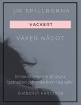 ebook: Ur spillrorna växer något vackert