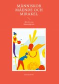 ebook: Människor Mående och Mirakel