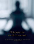 eBook: Ni kanske tror att allt är normalt