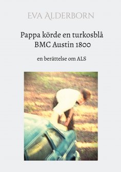 eBook: Pappa körde en turkosblå BMC Austin 1800