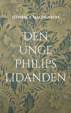 ebook: Den unge Philips lidanden