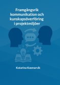 ebook: Framgångsrik kommunikation och kunskapsöverföring i projektmiljöer