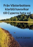 eBook: Från Västerbottens klarblå havsvikar till Cyperns heta sol