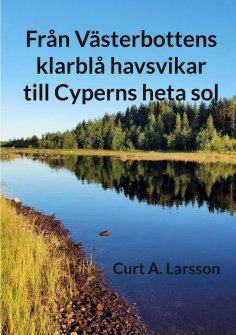eBook: Från Västerbottens klarblå havsvikar till Cyperns heta sol