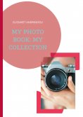 eBook: MY PHOTO BOOK: MY COLLECTION