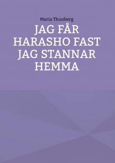 eBook: Jag får Harasho fast jag stannar hemma