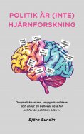 eBook: Politik är (inte) hjärnforskning