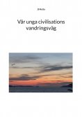 eBook: Vår unga civilisations vandringsväg