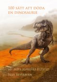 eBook: 100 sätt att döda en dinosaurie