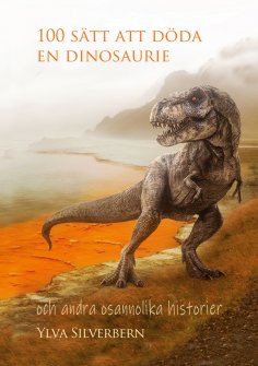 eBook: 100 sätt att döda en dinosaurie